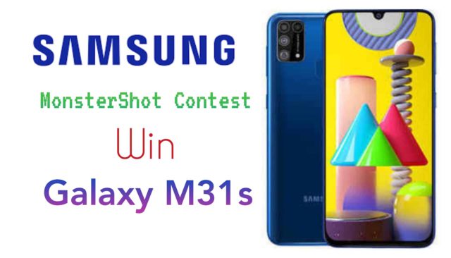 Win Galaxy M31s With Samsung MonsterShot Contest, Check Details