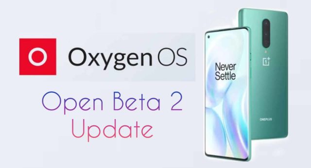 OnePlus Rolls Out OxygenOS Open Beta 2 Updates on OnePlus 8 Series