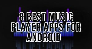 8 Best Music Player Apps for Android