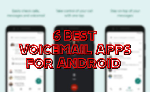 6 Best Voicemail Apps for Android