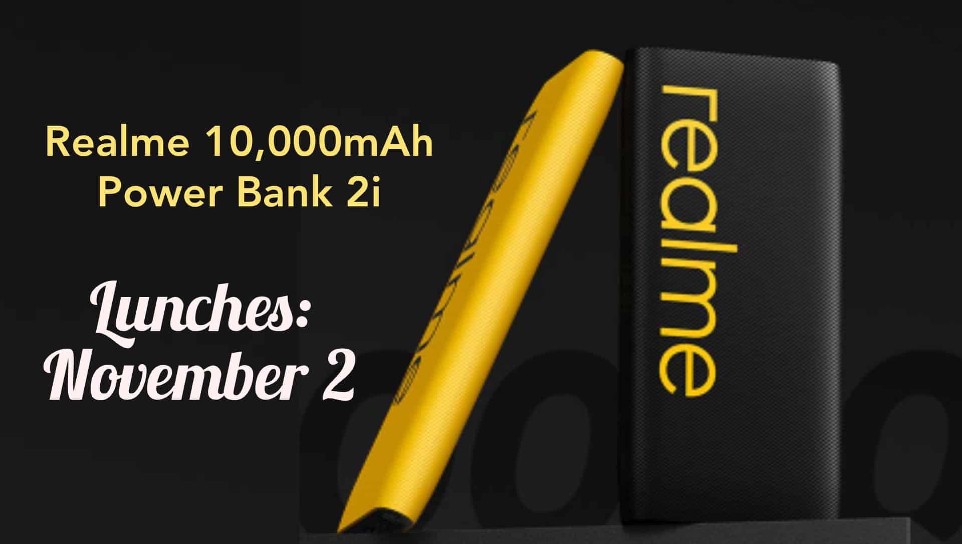 Realme Launches New 10,000mAh Power Bank 2i on November 2, To Go on Sale From November 6