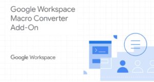 Google Launches Macro Converter Add-on to Convert Excel Files to Sheets