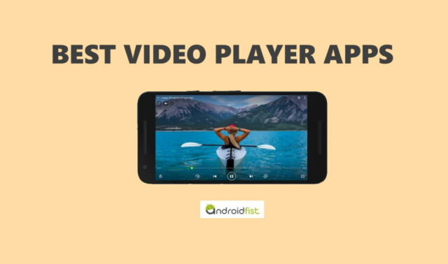 10 Best Android Video Player Apps