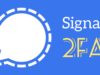 How to Enable Two-Factor Authentication (2FA) on Signal Messenger